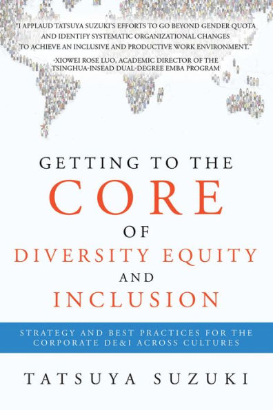 Getting to the Core of Diversity Equity and Inclusion: Strategy and Best Practices for the Corporate DE&I across Cultures