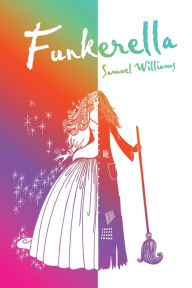 Title: Funkerella, Author: Samuel Williams