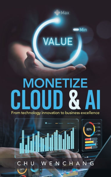 Monetize Cloud & AI: From technology innovation to business excellence