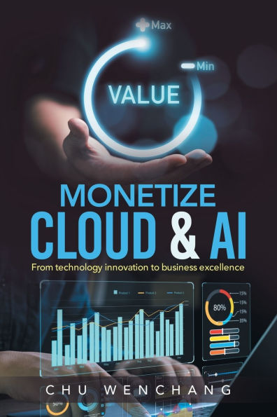 Monetize Cloud & AI: From technology innovation to business excellence