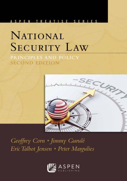 Aspen Treatise for National Security Law: Principles and Policy / Edition 2