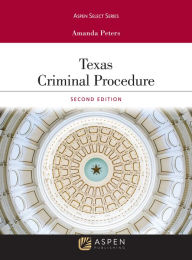 Title: Texas Criminal Procedure and Evidence / Edition 2, Author: Amanda Peters