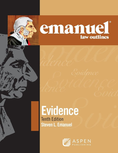 Emanuel Law Outlines for Evidence