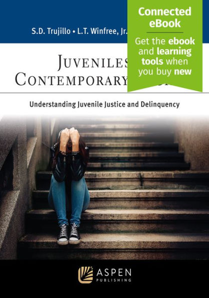 Juveniles in Contemporary Society: Understanding Juvenile Justice and Delinquency [Connected eBook]