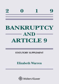 Title: Bankruptcy & Article 9: 2019 Statutory Supplement, Author: Elizabeth Warren