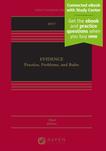 Evidence: Practice, Problems, and Rules [Connected eBook with Study Center]