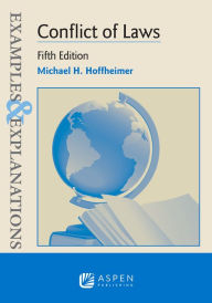 Title: Examples & Explanations for Conflict of Laws, Author: Michael H. Hoffheimer