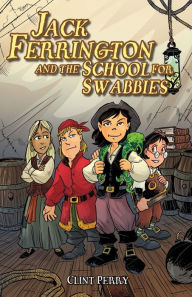 Title: Jack Ferrington and the School for Swabbies, Author: Clint Perry
