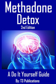 Title: Methadone Detox 2nd Edition: A Do It Yourself Guide, Author: OxaÃ Roura