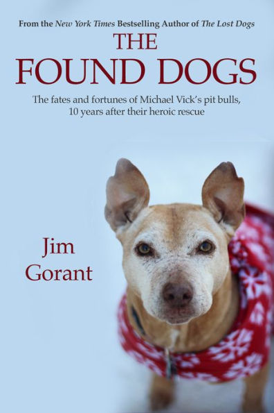 The Found Dogs: The Fates and Fortunes of Michael Vick's Pitbulls, 10 Years After Their Heroic Rescue