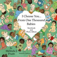 Title: I Choose You from One Thousand Babies, Author: Melinda J Pruitt