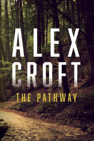 Title: The Pathway, Author: Alex Croft