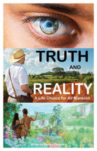 Title: Truth and Reality: A Life Choice for All Mankind, Author: Jutta Troch