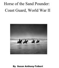 Title: Horse of the Sand Pounder: East Coast, World War II, Author: Susan Anthony-Tolbert