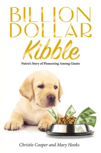 Billion Dollar Kibble: Nutro's Story of Pioneering Among Giants