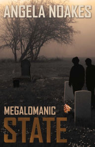 Title: Megalomanic State, Author: Angela Noakes