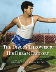 Title: The Discus Thrower & His Dream Factory, Author: C E Gauss