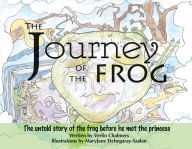 Title: The Journey of the Frog: The Untold Story of the Frog Before He Met the Princess, Author: Verlin Chalmers