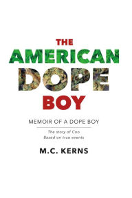 Title: The American Dope Boy: Memoir of a Dope Boy, Author: Mauro & Pluras KÃk