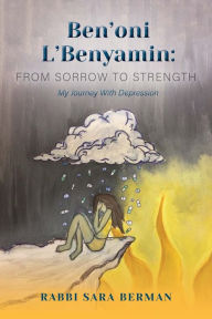 Title: Ben'oni L'Benyamin: From Sorrow to Strength: My Journey With Depression, Author: Tourist