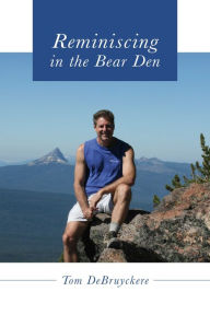 Title: Reminiscing in the Bear Den, Author: Nathan Brannon