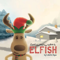 Title: Zach's Journey from Selfish to Elfish, Author: Collette Ryan