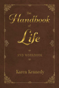 Title: The Handbook of Life: And Workbook, Author: Karen Kennedy