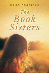 Title: The Book Sisters, Author: Hope Andersen