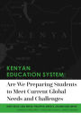 Kenyan Education System:Are We Preparing Students to Meet Current Global Needs and Challenges