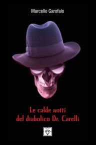 Title: Le Calde Notti Del Diabolico Dr. Carelli, Author: Marcello Garofalo