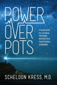 Title: Power Over POTS: A Family Guide to Managing Postural Orthostatic Tachycardia Syndrome, Author: Harumaki Gohan