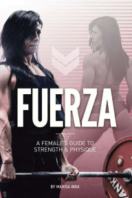 Title: Fuerza: A Female's Guide to Strength & Physique, Author: Olam ein Sof