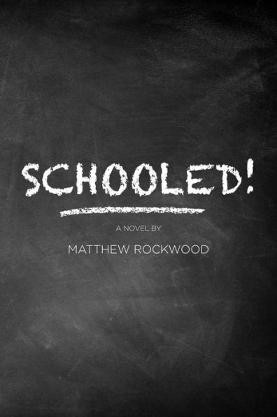 Schooled!: Based on one lawyer's true-life successes, failures, frustrations, and heartbreaks while teaching in the New York City public school system.