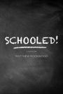 Schooled!: Based on one lawyer's true-life successes, failures, frustrations, and heartbreaks while teaching in the New York City public school system.
