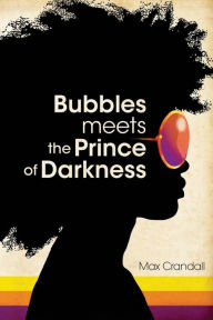 Title: Bubbles Meets the Prince of Darkness, Author: Jordan Higginbotham