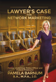 Title: A Lawyer's Case for Network Marketing, Author: Pamela Barnum