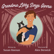 Title: Grandma Libby Sings Opera, Author: Susan Keenan