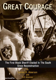 Title: Great Courage: The First Black Sheriff Elected in the South Since Reconstruction, Author: Jenzon