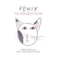 Title: Fenix: The Fearless Feline, Author: Corey Seemiller