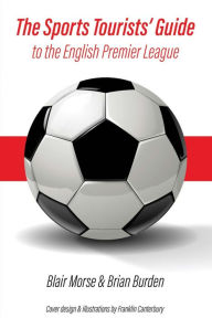 Title: The Sports Tourists' Guide to the English Premier League, Author: Hot Club of Srq