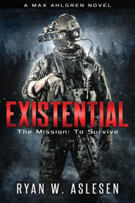 Title: Existential: The Mission: To Survive, Author: Ryan W. Aslesen