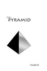 Title: The Pyramid, Author: Vox Parvis