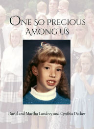 Title: One So Precious Among Us, Author: David Landrey