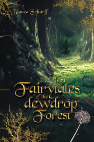 Title: The Lost Fairytales of the Dewdrop Forest, Author: Katie Kadan