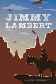 Title: Jimmy Lambert, Author: Laszlo Endrody