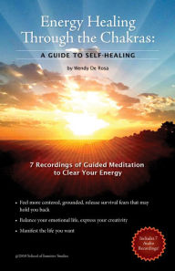 Title: Energy Healing Through the Chakras: A Guide to Self-Healing, Author: Wendy De Rosa