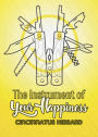 The Instrument of Your Happiness