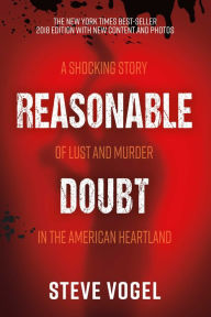 Title: Reasonable Doubt: A Shocking Story of Lust and Murder in the American Heartland, Author: Steve Vogel