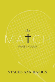 Title: The Match: Part I: Game, Author: Stacee Ann Harris