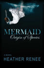 Mermaid: Origin of Species